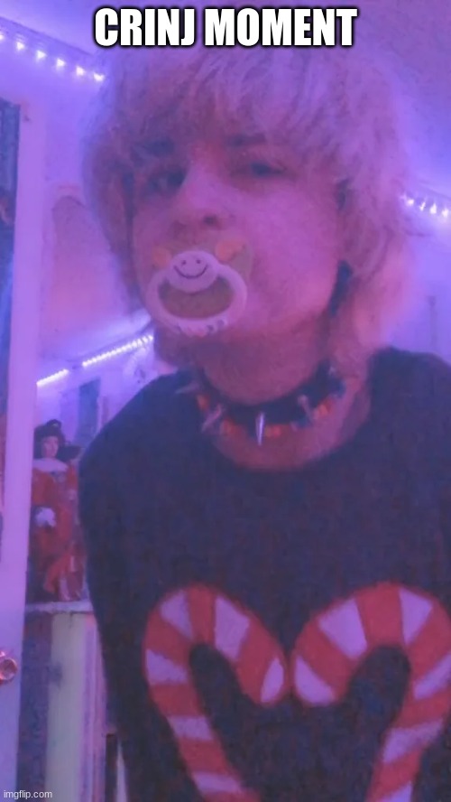 he- hes 21- | CRINJ MOMENT | made w/ Imgflip meme maker