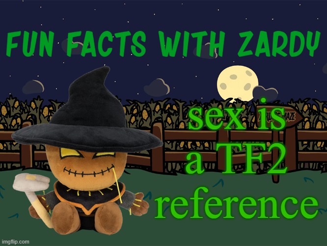 l | sex is a TF2 reference | made w/ Imgflip meme maker