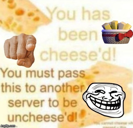 sorry, i needed to be uncheesed (added exotic butter tho) | image tagged in fnaf,cheese | made w/ Imgflip meme maker