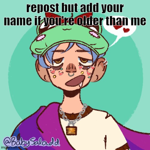 a | repost but add your name if you're older than me | image tagged in horny picrew | made w/ Imgflip meme maker