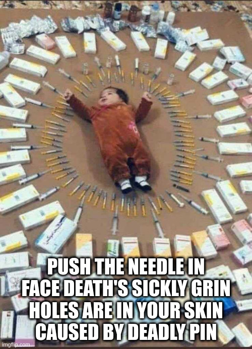 hand of doom | PUSH THE NEEDLE IN
FACE DEATH'S SICKLY GRIN
HOLES ARE IN YOUR SKIN
CAUSED BY DEADLY PIN | image tagged in vaccines used on your child today | made w/ Imgflip meme maker