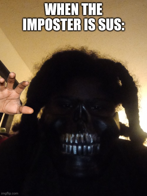 WHEN THE IMPOSTER IS SUS: | made w/ Imgflip meme maker