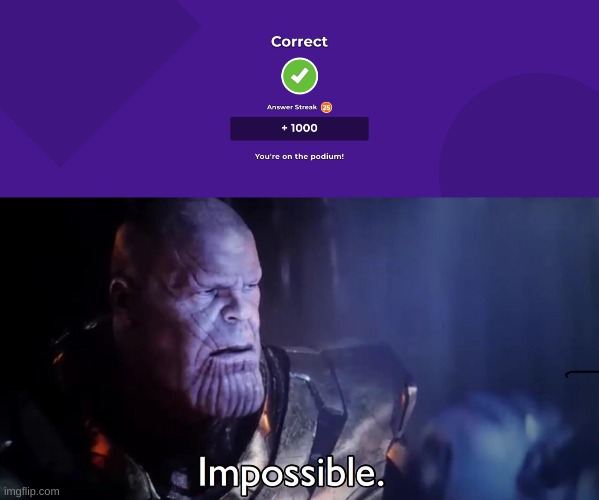 image tagged in thanos impossible | made w/ Imgflip meme maker