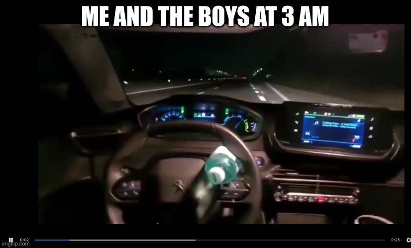 ME AND THE BOYS AT 3 AM | made w/ Imgflip meme maker