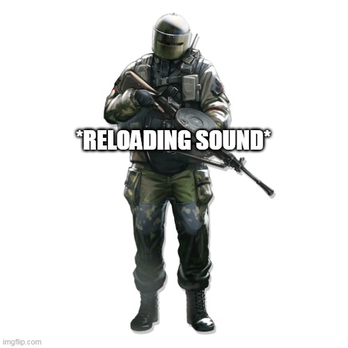Lord Tachanka | *RELOADING SOUND* | image tagged in lord tachanka | made w/ Imgflip meme maker