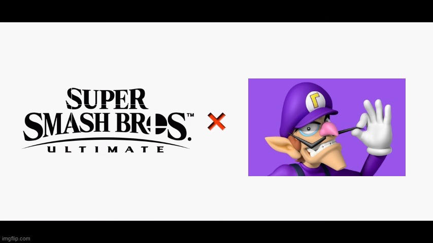 Bro just add him already | image tagged in super smash bros ultimate x blank,memes,funny | made w/ Imgflip meme maker
