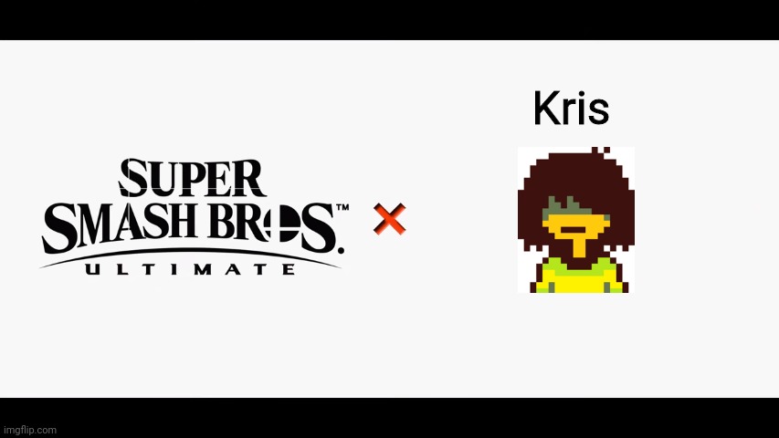 Super Smash Bros Ultimate X Blank | Kris | image tagged in super smash bros ultimate x blank | made w/ Imgflip meme maker