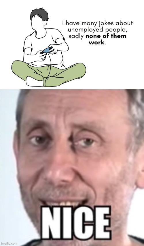 image tagged in double nice micheal rosen | made w/ Imgflip meme maker