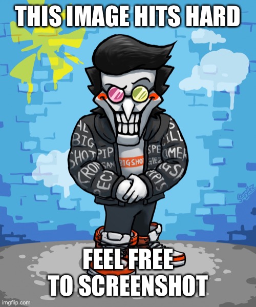drip. | THIS IMAGE HITS HARD; FEEL FREE TO SCREENSHOT | image tagged in drip spamton | made w/ Imgflip meme maker