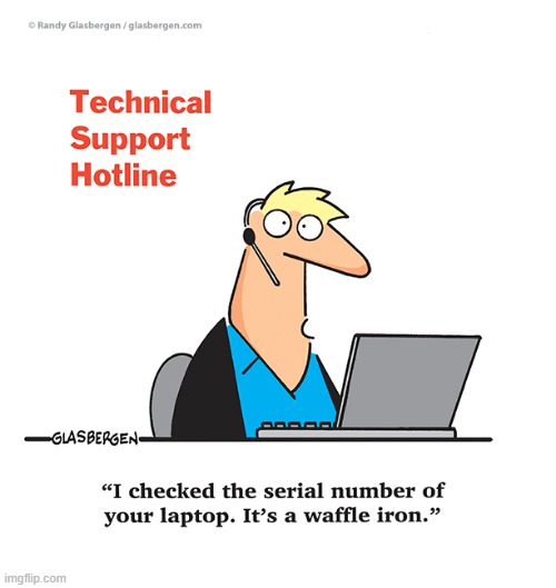 A Day At Work | image tagged in memes,comics,tech support,laptop,waffle,iron | made w/ Imgflip meme maker