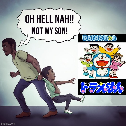 anime hating parents be like | image tagged in oh hell nah,stop reading the tags | made w/ Imgflip meme maker