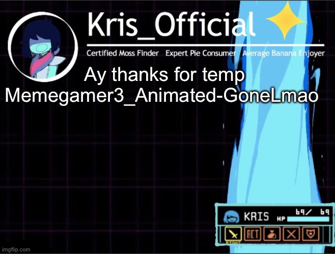 Kris_official Announcement temp 2 (Thanks Memegamer3_Animated) | Ay thanks for temp Memegamer3_Animated-GoneLmao | image tagged in kris_official announcement template thanks memegamer3_animated | made w/ Imgflip meme maker