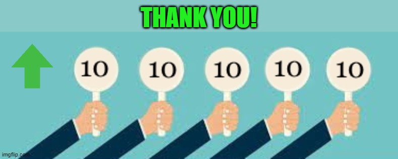THANK YOU! | image tagged in ten | made w/ Imgflip meme maker