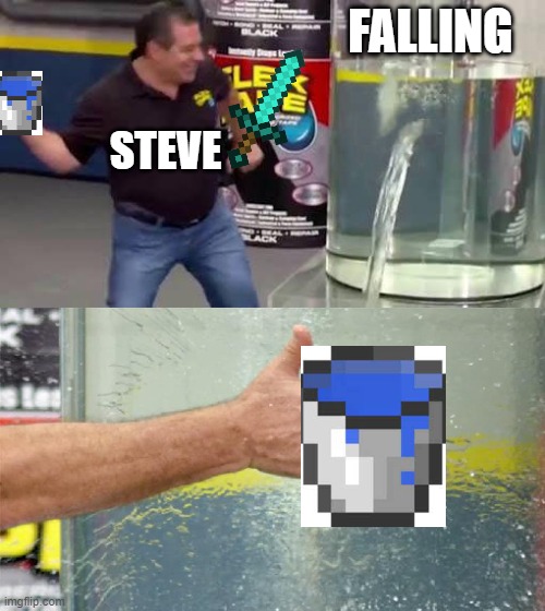 Minecrafters would understand | FALLING; STEVE | image tagged in flex tape,minecraft | made w/ Imgflip meme maker