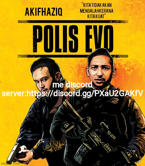 Akifhaziq polis evo template | me discord server:https://discord.gg/PXaU2GAKfV | image tagged in akifhaziq polis evo template | made w/ Imgflip meme maker