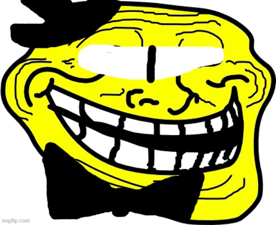 image tagged in bill cipher trollface | made w/ Imgflip meme maker