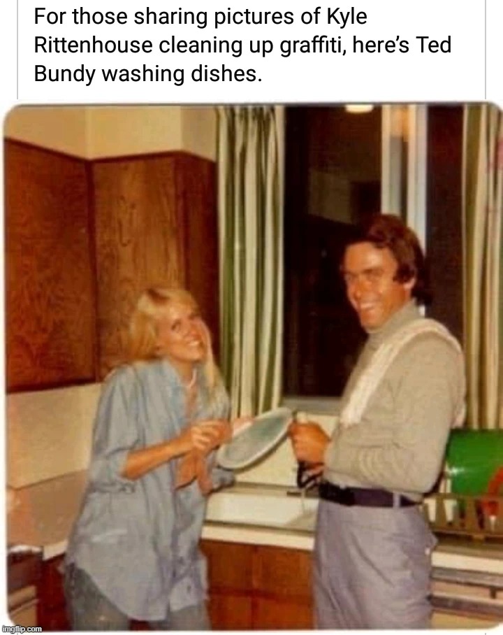 hmm | image tagged in ted bundy washing dishes,ted bundy,washing,dishes,dirty dishes,kyle rittenhouse | made w/ Imgflip meme maker