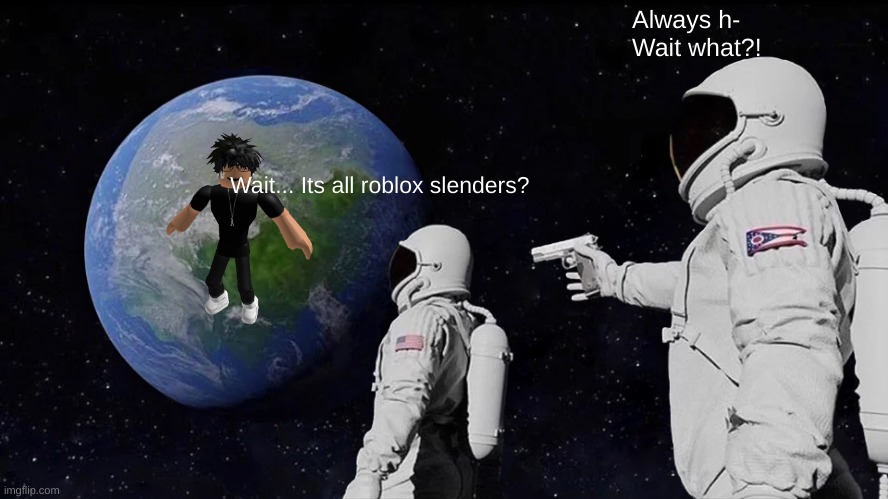 roblox slender Meme Generator - Imgflip