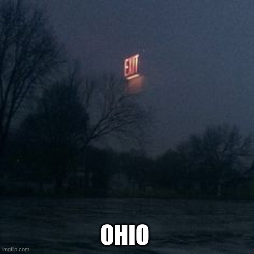 OHIO | OHIO | image tagged in memes | made w/ Imgflip meme maker