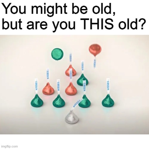Every year, nostalgia. | You might be old, but are you THIS old? | image tagged in christmas | made w/ Imgflip meme maker