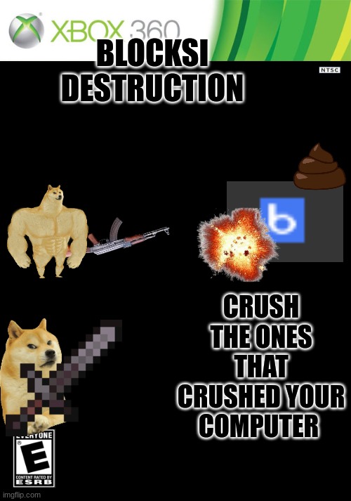 Lol anti-blocksi go brrrr | BLOCKSI DESTRUCTION; CRUSH THE ONES THAT CRUSHED YOUR COMPUTER | image tagged in xbox 360 cartridge blank | made w/ Imgflip meme maker