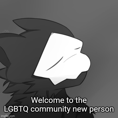Puro satsified | Welcome to the LGBTQ community new person | image tagged in puro satsified | made w/ Imgflip meme maker