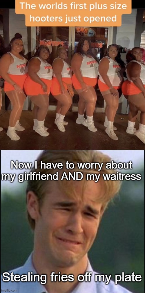  Now I have to worry about my girlfriend AND my waitress; Stealing fries off my plate | image tagged in sad man | made w/ Imgflip meme maker