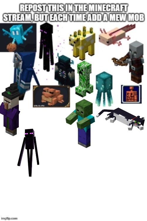 Repost but add your favorite mob ((I chose Enderman even tho there already is one whoops)) | image tagged in minecraft,enderman | made w/ Imgflip meme maker