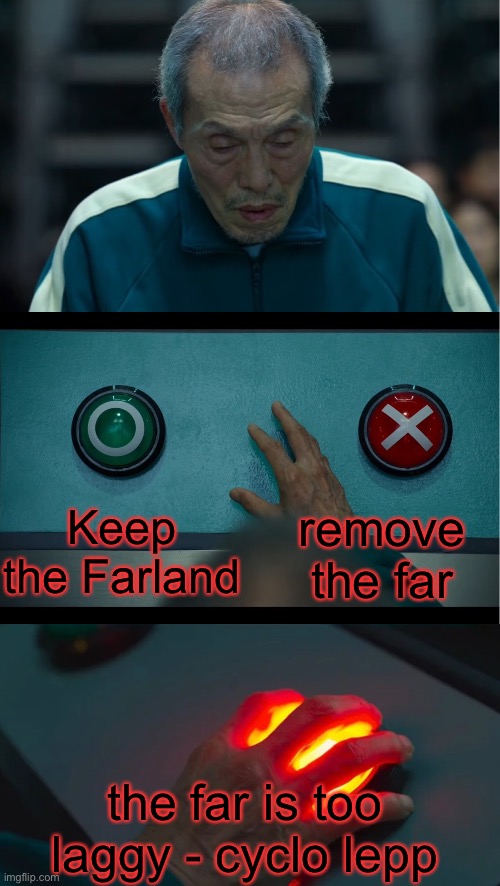 What do you think about the farlands? | Keep the Farland; remove the far; the far is too laggy - cyclo lepp | image tagged in squid game,farlands,minecraft | made w/ Imgflip meme maker