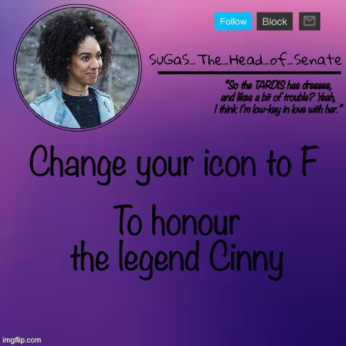 RIP | Change your icon to F; To honour the legend Cinny | image tagged in sugas bill temp thanks suga | made w/ Imgflip meme maker