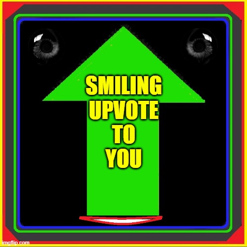 SMILING
UPVOTE
TO
YOU | made w/ Imgflip meme maker