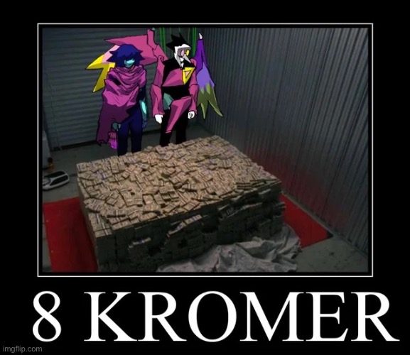 8 kromer | image tagged in spamton,deltarune,funny,money | made w/ Imgflip meme maker