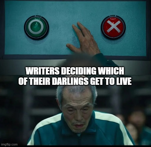 Writers be like | WRITERS DECIDING WHICH OF THEIR DARLINGS GET TO LIVE | image tagged in squid game two buttons | made w/ Imgflip meme maker