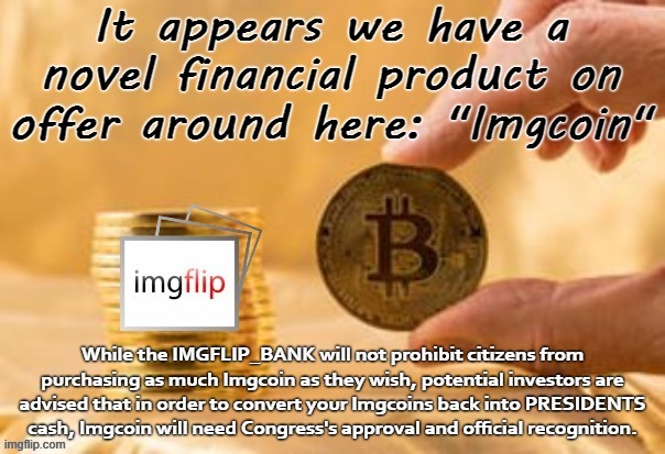Happy hunting, but be advised the Imgflip_Bank currently has no authority to recognize Imgcoin. | made w/ Imgflip meme maker