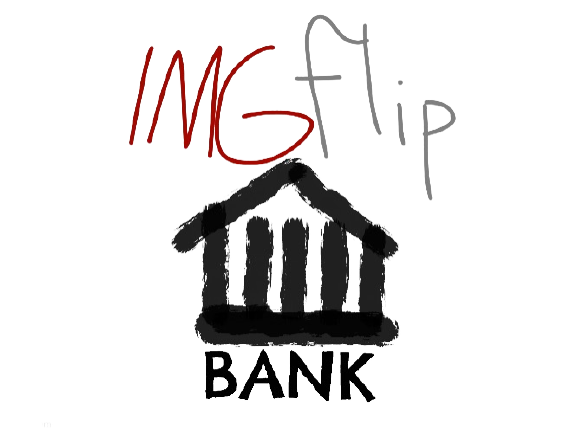 High Quality Imgflip Bank transparent Blank Meme Template