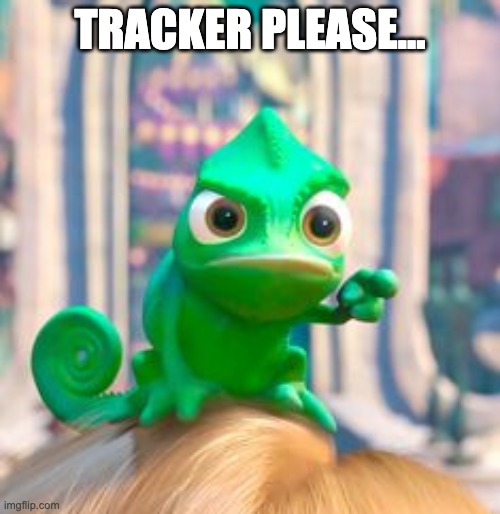 TRACKER PLEASE... | made w/ Imgflip meme maker