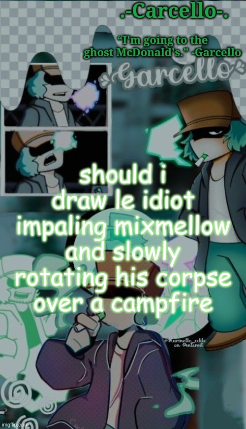 w o r l d s   b i g g e s t   s m o r e s | should i draw le idiot impaling mixmellow and slowly rotating his corpse over a campfire | made w/ Imgflip meme maker