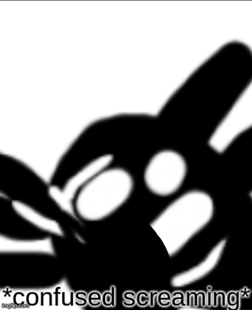 confused screaming idiot | image tagged in confused screaming idiot | made w/ Imgflip meme maker