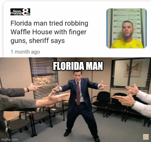  FLORIDA MAN | image tagged in memes,funny,the office,florida man,fingers,news | made w/ Imgflip meme maker