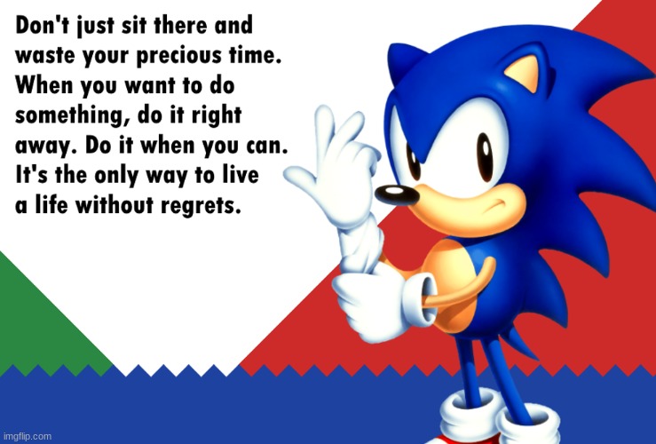 Quote of the Day (day 1) | image tagged in inspirational quote,life,sonic the hedgehog,have a good day | made w/ Imgflip meme maker