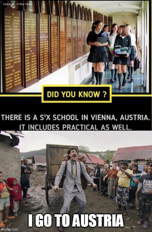 i go to austria | I GO TO AUSTRIA | image tagged in borat i go to america | made w/ Imgflip meme maker