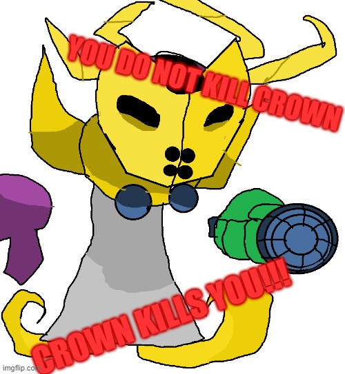 Starecrown and Tricky Fusion!!! | YOU DO NOT KILL CROWN; CROWN KILLS YOU!!! | made w/ Imgflip meme maker