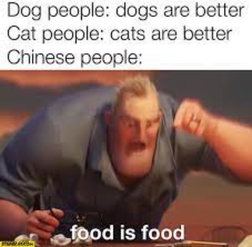 Food is food | image tagged in chinese food,funny meme | made w/ Imgflip meme maker