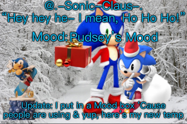 .-Sonic-Claus-.’s announcement template V1 | Pudsey’s Mood; Update: I put in a Mood box ‘Cause people are using & yup, here’s my new temp | image tagged in -sonic-claus- s announcement template v1 | made w/ Imgflip meme maker