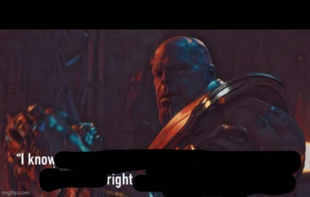 Thanos I know what it’s like to lose | image tagged in thanos i know what it s like to lose | made w/ Imgflip meme maker