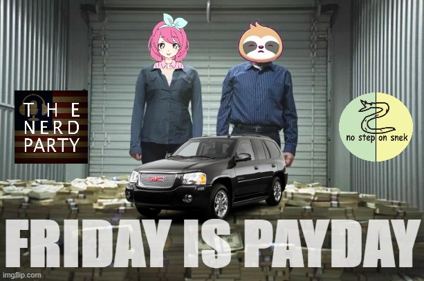 Friday is payday. Brought to you by this odd collection of characters and symbols. | FRIDAY IS PAYDAY | image tagged in imgflip_presidents payday,friday,is,payday,nerd party,libertarian alliance | made w/ Imgflip meme maker