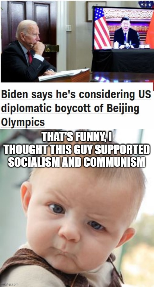 Forcing Masks and Vaccinations ALSO are Human Rights Abuses |  THAT'S FUNNY, I THOUGHT THIS GUY SUPPORTED SOCIALISM AND COMMUNISM | image tagged in memes,skeptical baby | made w/ Imgflip meme maker