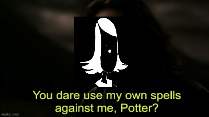 You dare Use my own spells against me | image tagged in you dare use my own spells against me | made w/ Imgflip meme maker