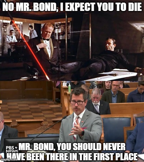 Free Kyle Rittenhouse! | NO MR. BOND, I EXPECT YOU TO DIE; MR. BOND, YOU SHOULD NEVER HAVE BEEN THERE IN THE FIRST PLACE | image tagged in no mr bond,thomas binger trial question,funny memes,politics,government corruption,media lies | made w/ Imgflip meme maker