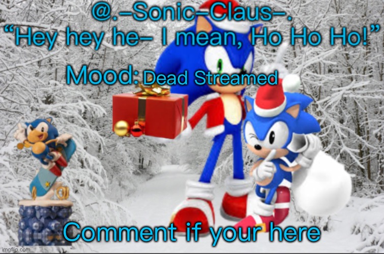 .-Sonic-Claus-.’s announcement template V1 | Dead Streamed; Comment if your here | image tagged in -sonic-claus- s announcement template v1 | made w/ Imgflip meme maker